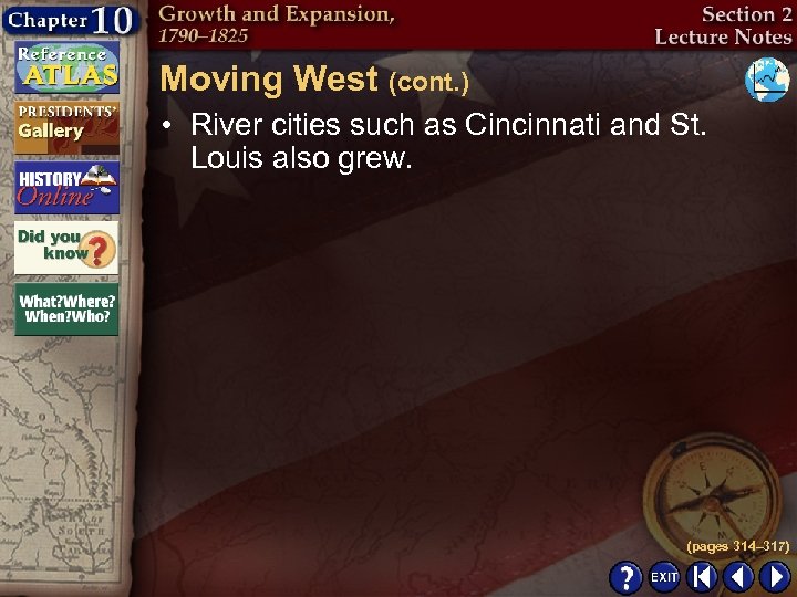 Moving West (cont. ) • River cities such as Cincinnati and St. Louis also