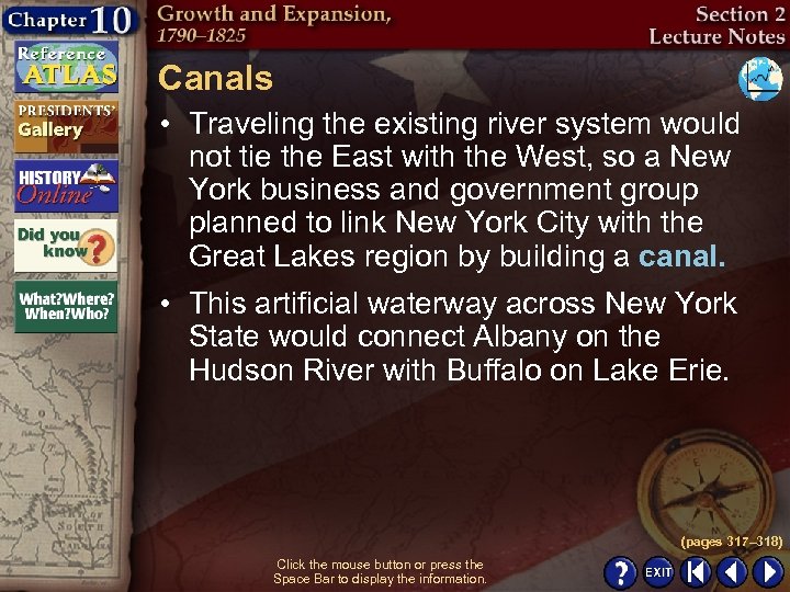 Canals • Traveling the existing river system would not tie the East with the