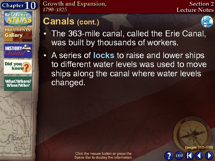 Canals (cont. ) • The 363 -mile canal, called the Erie Canal, was built