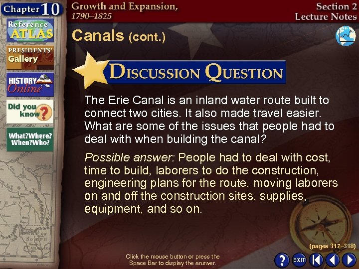 Canals (cont. ) The Erie Canal is an inland water route built to connect