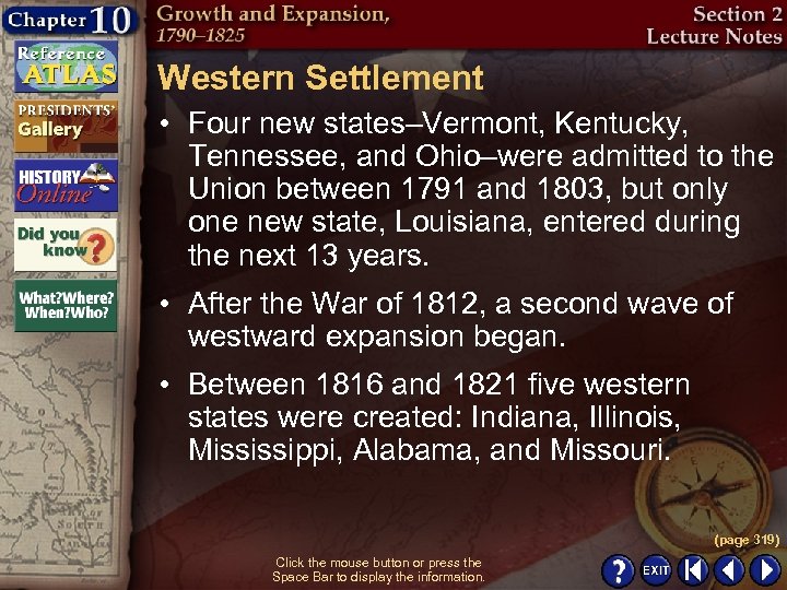 Western Settlement • Four new states–Vermont, Kentucky, Tennessee, and Ohio–were admitted to the Union