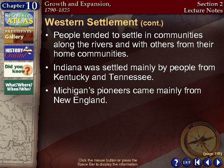 Western Settlement (cont. ) • People tended to settle in communities along the rivers
