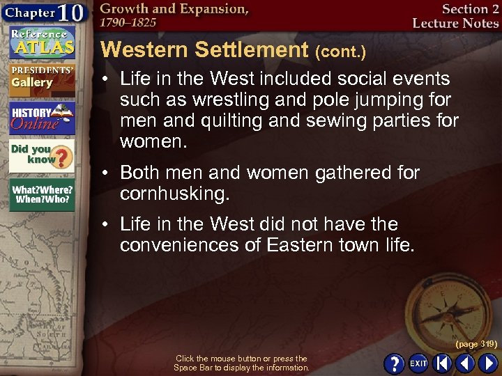 Western Settlement (cont. ) • Life in the West included social events such as
