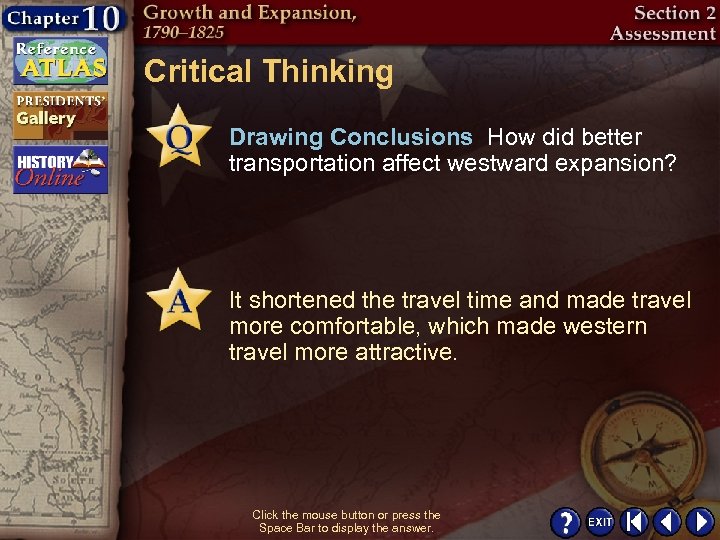 Critical Thinking Drawing Conclusions How did better transportation affect westward expansion? It shortened the
