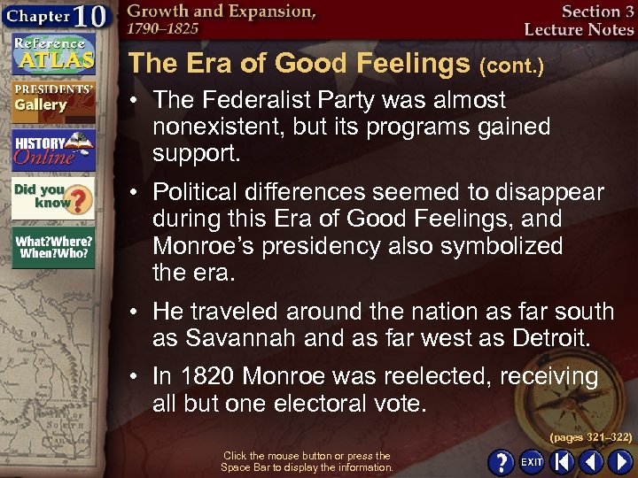 The Era of Good Feelings (cont. ) • The Federalist Party was almost nonexistent,