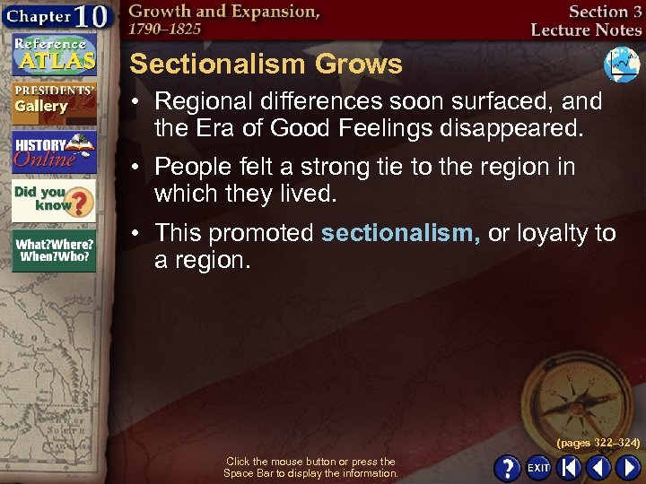 Sectionalism Grows • Regional differences soon surfaced, and the Era of Good Feelings disappeared.
