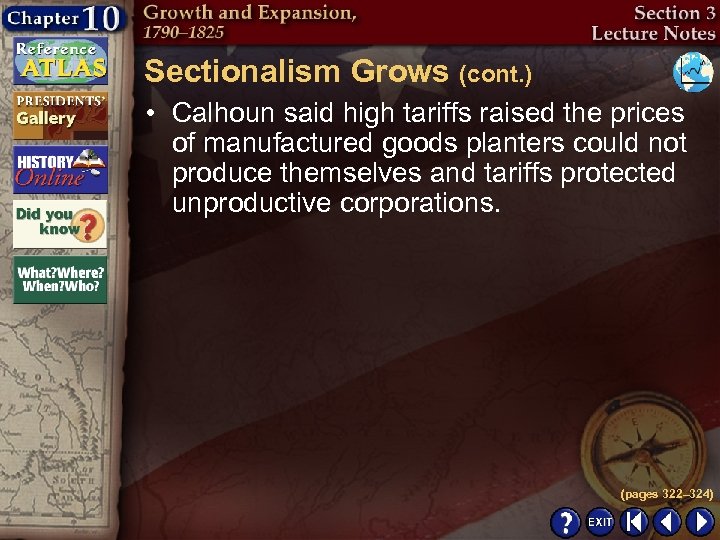 Sectionalism Grows (cont. ) • Calhoun said high tariffs raised the prices of manufactured