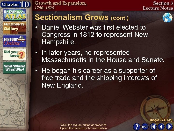 Sectionalism Grows (cont. ) • Daniel Webster was first elected to Congress in 1812