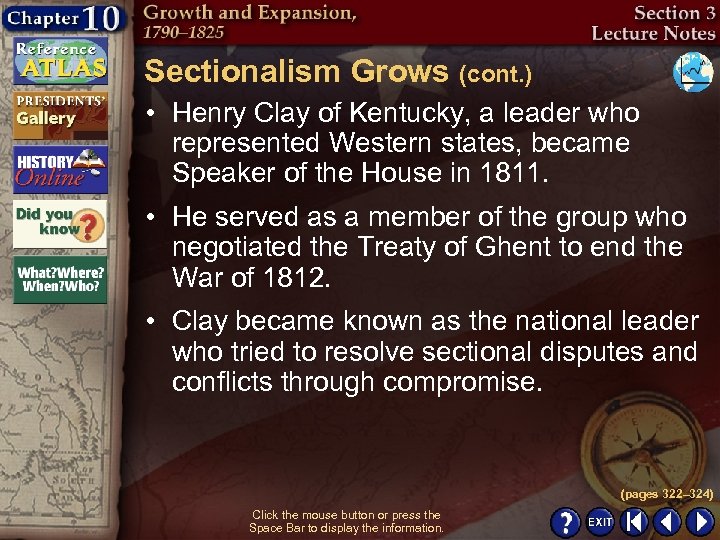 Sectionalism Grows (cont. ) • Henry Clay of Kentucky, a leader who represented Western