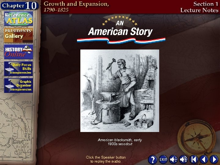 American blacksmith, early 1800 s woodcut Click the Speaker button to replay the audio.