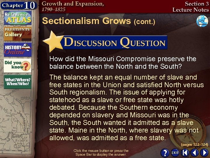 Sectionalism Grows (cont. ) How did the Missouri Compromise preserve the balance between the