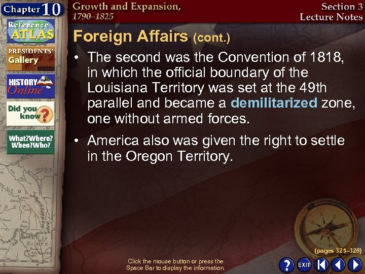 Foreign Affairs (cont. ) • The second was the Convention of 1818, in which