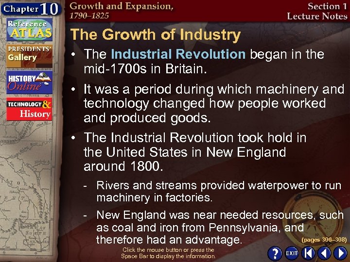 The Growth of Industry • The Industrial Revolution began in the mid-1700 s in