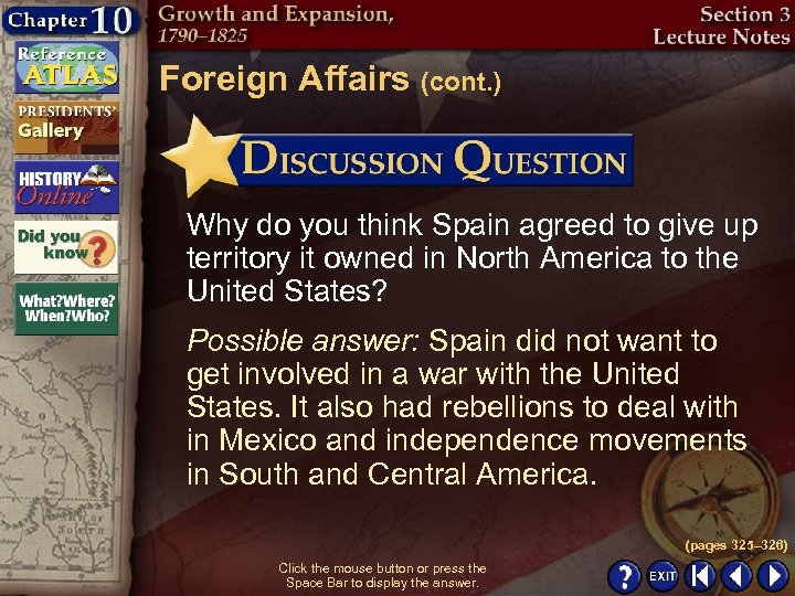 Foreign Affairs (cont. ) Why do you think Spain agreed to give up territory