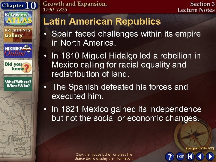 Latin American Republics • Spain faced challenges within its empire in North America. •