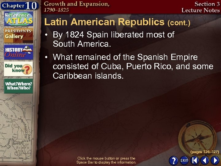Latin American Republics (cont. ) • By 1824 Spain liberated most of South America.