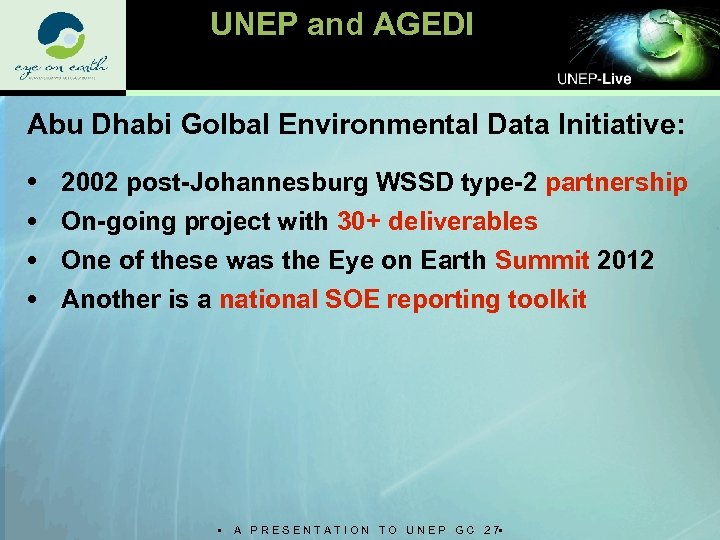 UNEP and AGEDI Abu Dhabi Golbal Environmental Data Initiative: • • 2002 post-Johannesburg WSSD