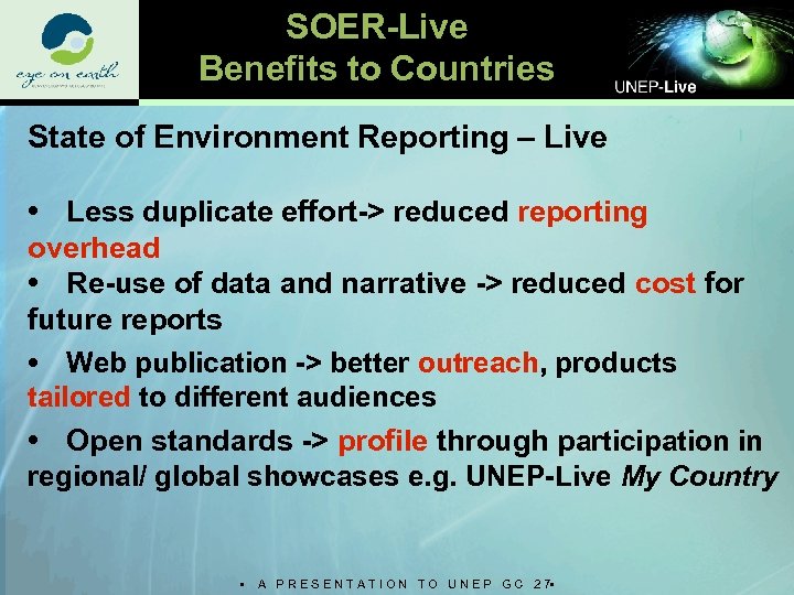 SOER-Live Benefits to Countries State of Environment Reporting – Live • Less duplicate effort->