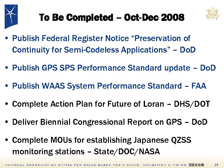 To Be Completed – Oct-Dec 2008 • Publish Federal Register Notice “Preservation of Continuity