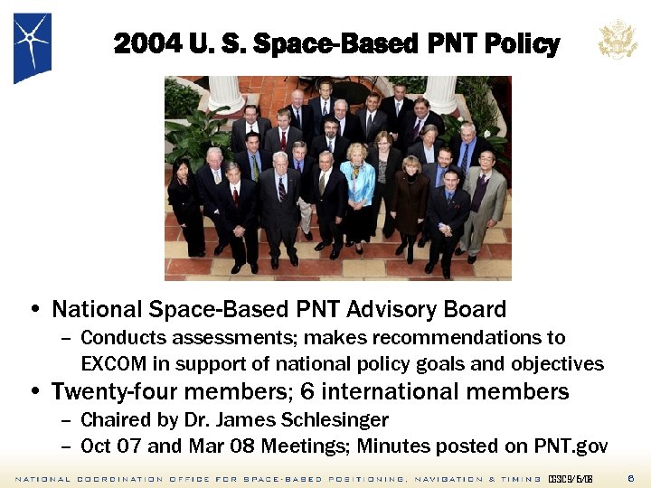 2004 U. S. Space-Based PNT Policy • National Space-Based PNT Advisory Board – Conducts