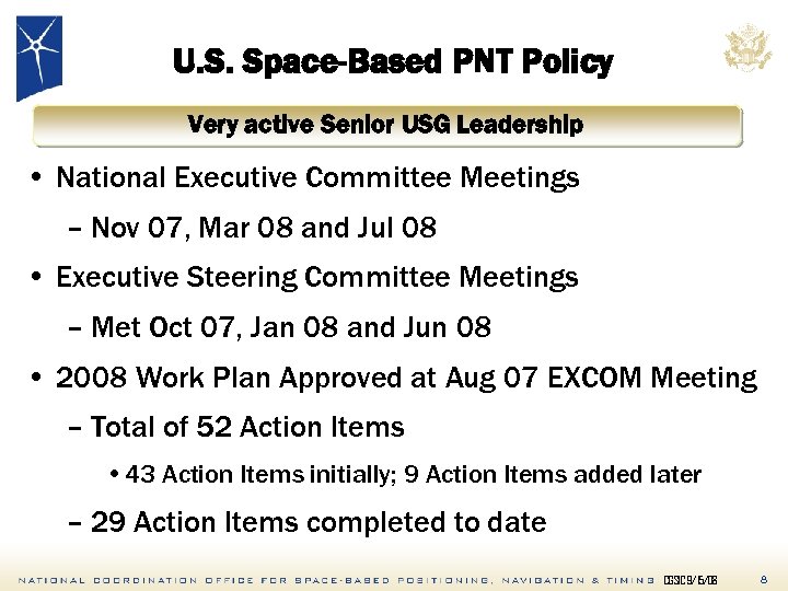 U. S. Space-Based PNT Policy Very active Senior USG Leadership • National Executive Committee