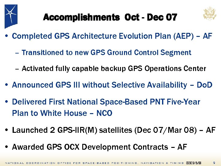 Accomplishments Oct - Dec 07 • Completed GPS Architecture Evolution Plan (AEP) – AF