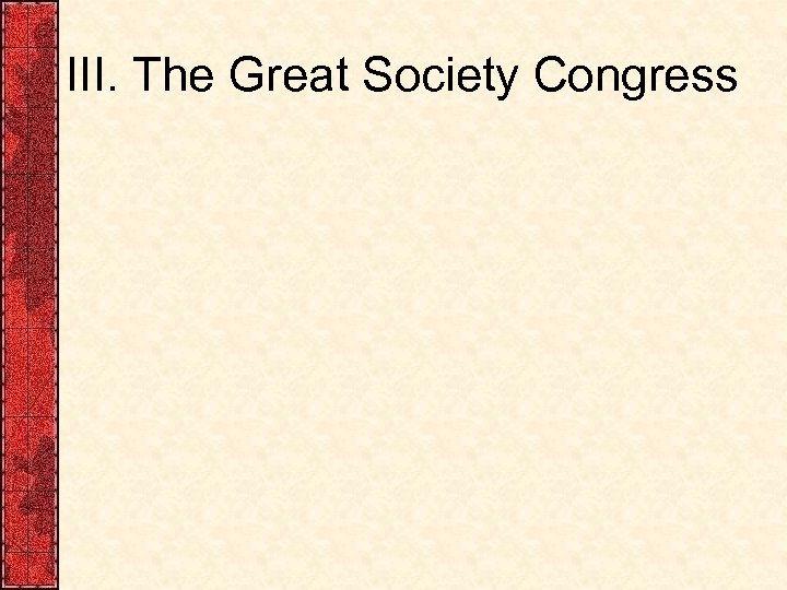 III. The Great Society Congress 