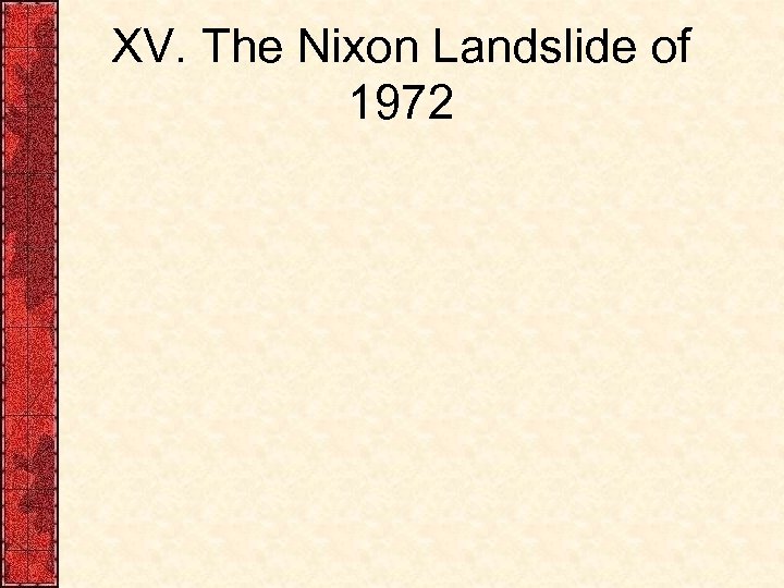 XV. The Nixon Landslide of 1972 