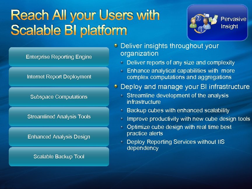 Reach All your Users with Scalable BI platform Enterprise Reporting Engine Internet Report Deployment