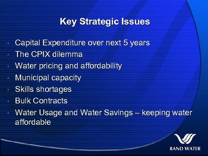 Key Strategic Issues • • Capital Expenditure over next 5 years The CPIX dilemma