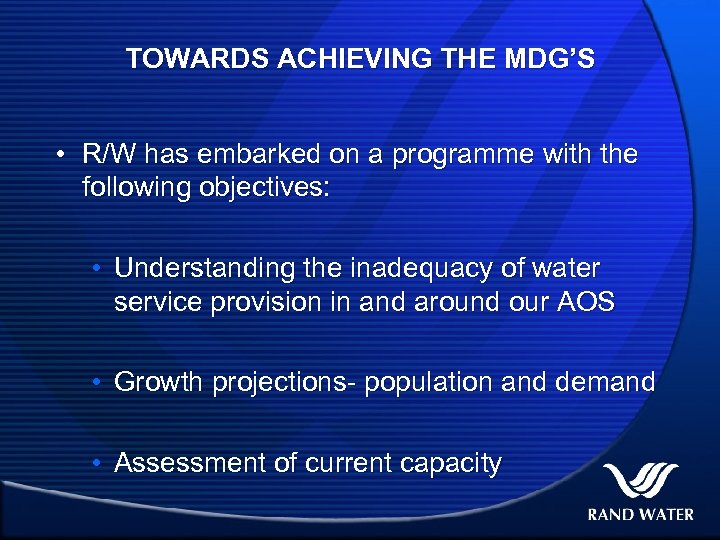 TOWARDS ACHIEVING THE MDG’S • R/W has embarked on a programme with the following