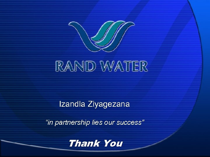 Izandla Ziyagezana “in partnership lies our success” Thank You 