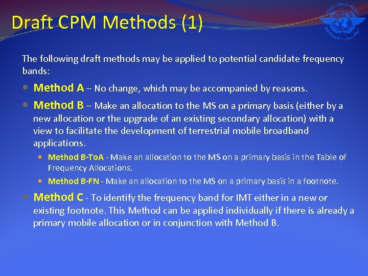 Draft CPM Methods (1) The following draft methods may be applied to potential candidate