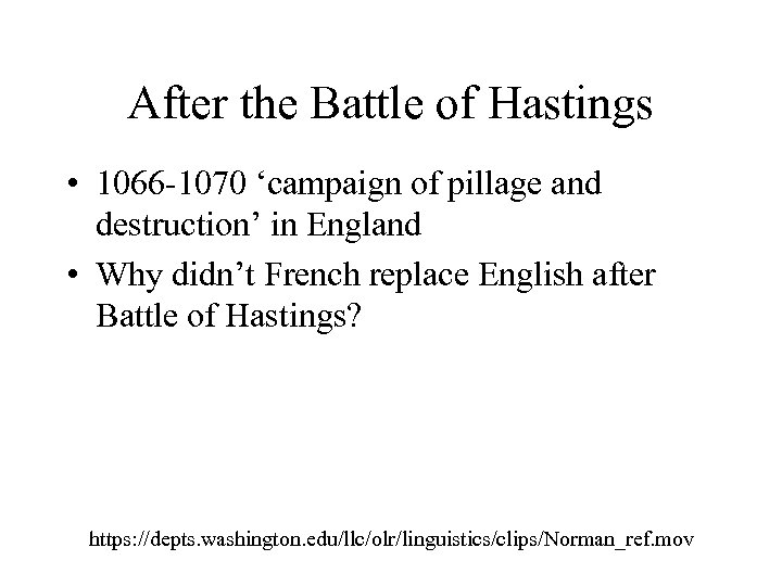 After the Battle of Hastings • 1066 -1070 ‘campaign of pillage and destruction’ in