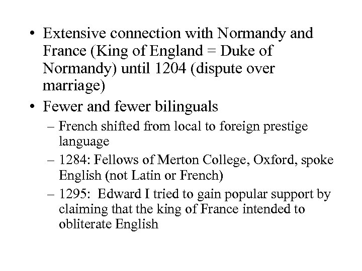  • Extensive connection with Normandy and France (King of England = Duke of