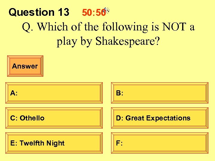 Question 13 50: 50 Q. Which of the following is NOT a play by