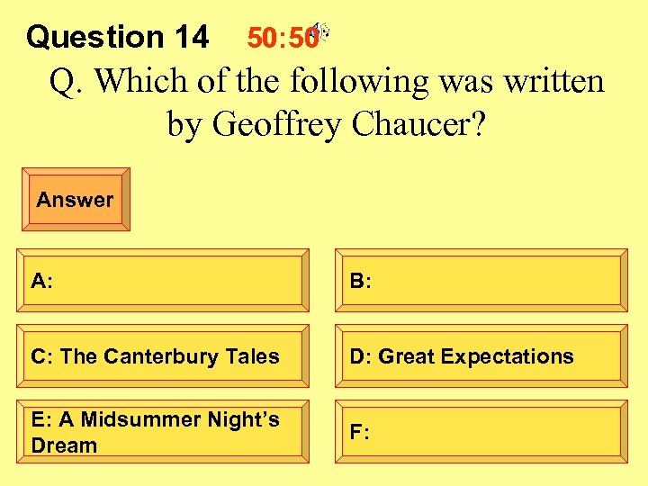 Question 14 50: 50 Q. Which of the following was written by Geoffrey Chaucer?