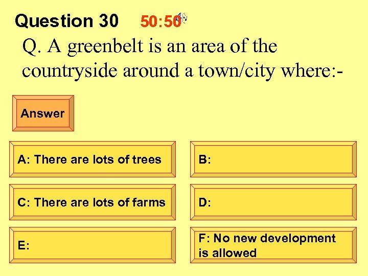 Question 30 50: 50 Q. A greenbelt is an area of the countryside around