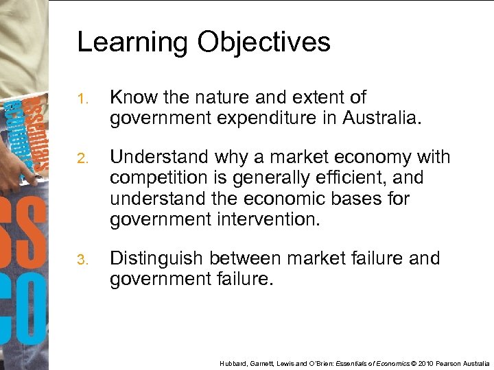 Learning Objectives 1. Know the nature and extent of government expenditure in Australia. 2.