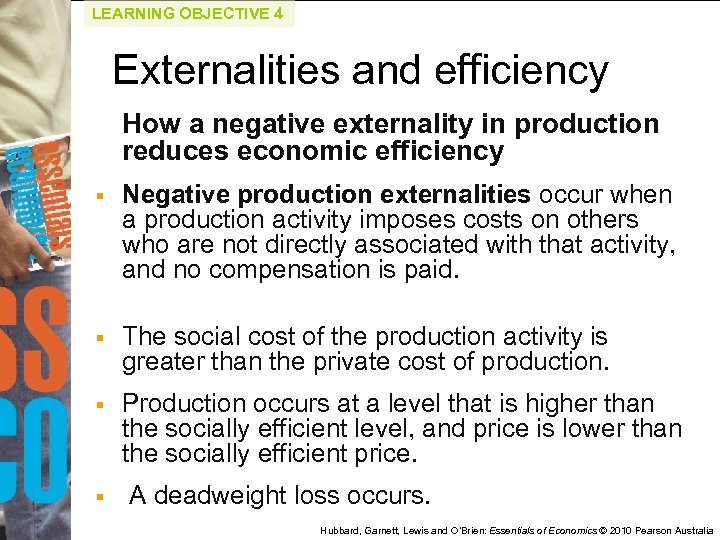 LEARNING OBJECTIVE 4 Externalities and efficiency How a negative externality in production reduces economic