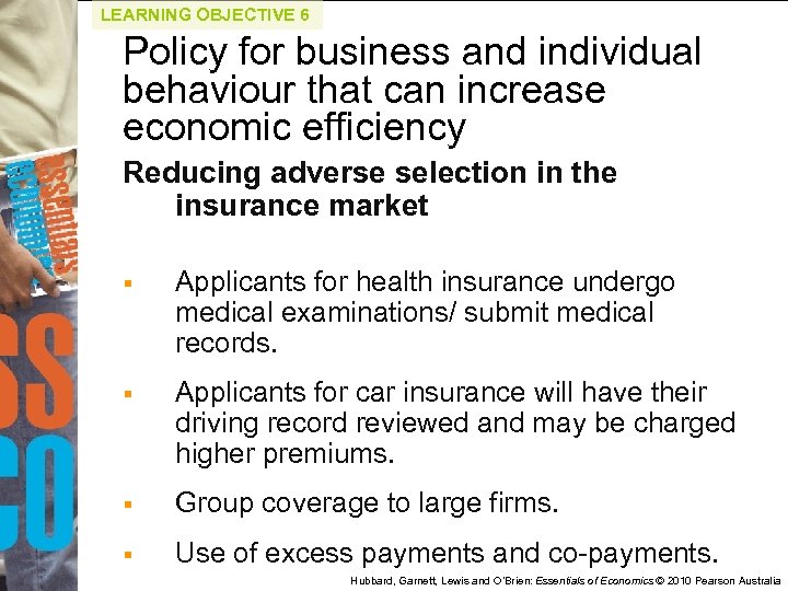 LEARNING OBJECTIVE 6 Policy for business and individual behaviour that can increase economic efficiency
