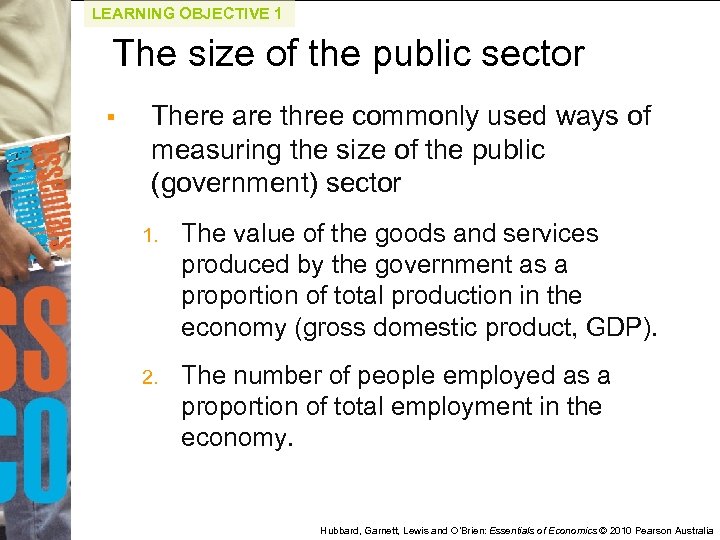 LEARNING OBJECTIVE 1 The size of the public sector § There are three commonly