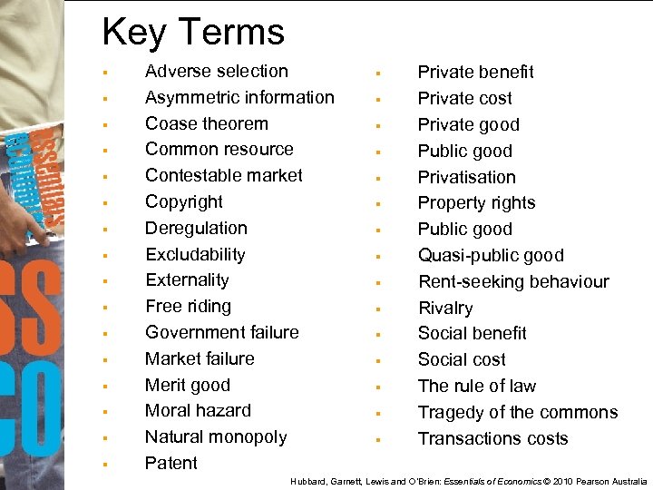Key Terms § § § § Adverse selection Asymmetric information Coase theorem Common resource