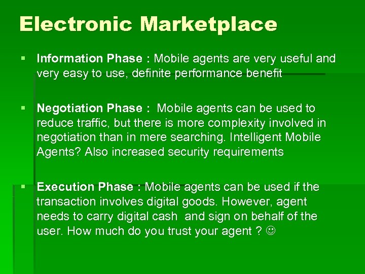 Electronic Marketplace § Information Phase : Mobile agents are very useful and very easy