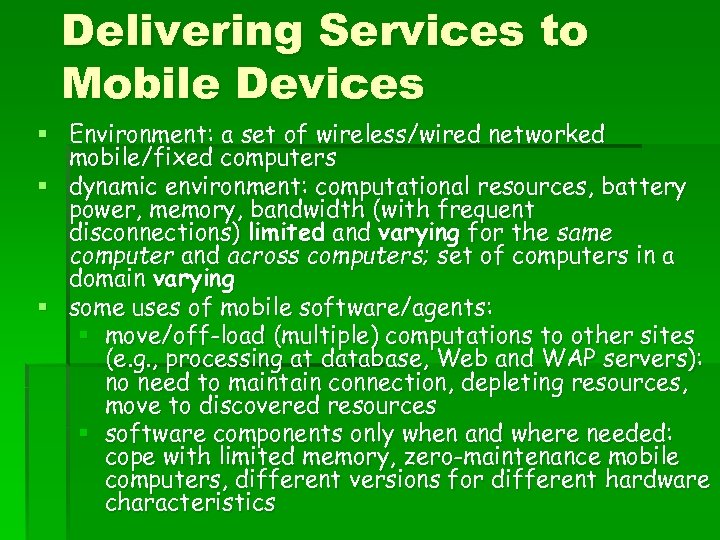 Delivering Services to Mobile Devices § Environment: a set of wireless/wired networked mobile/fixed computers