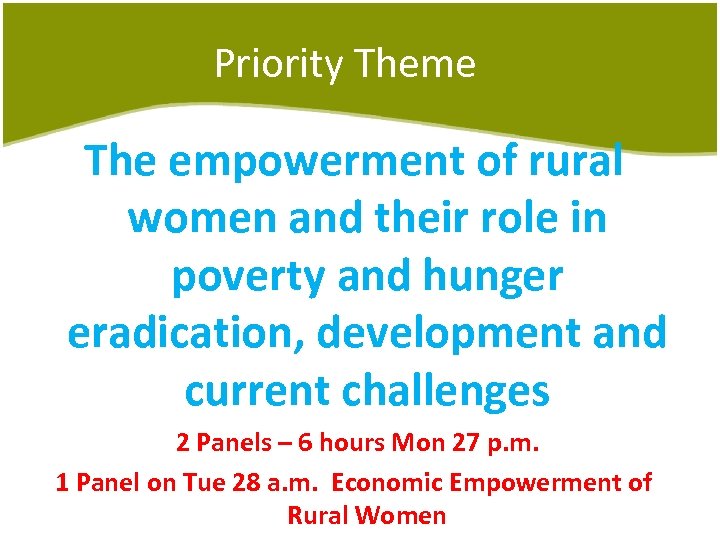 Priority Theme The empowerment of rural women and their role in poverty and hunger