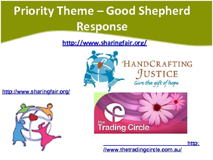 Priority Theme – Good Shepherd Response http: //www. sharingfair. org/ http: //www. thetradingcircle. com.