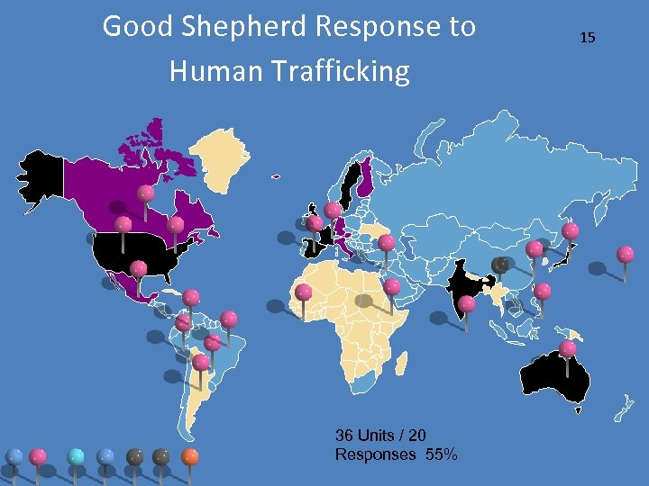 Good Shepherd Response to Human Trafficking 36 Units / 20 Responses 55% 15 