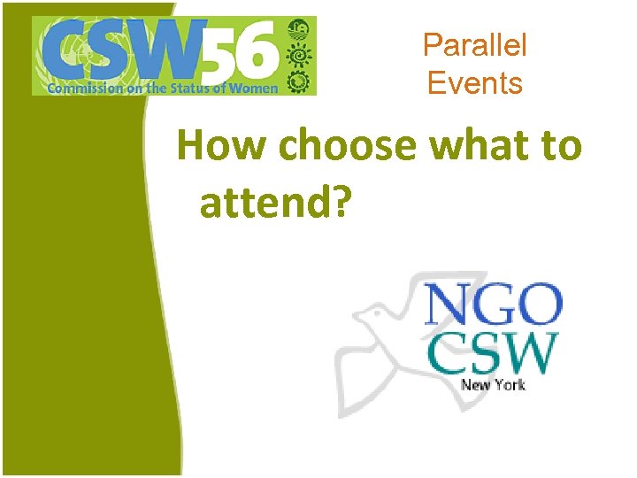 Parallel Events How choose what to attend? 