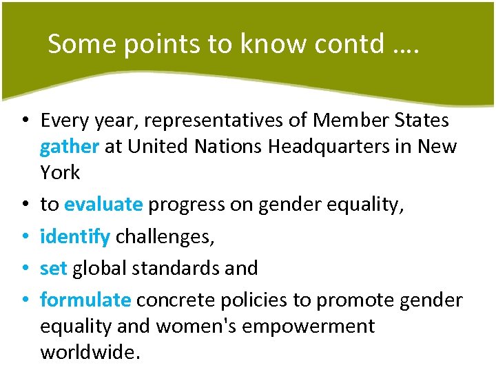 Some points to know contd …. • Every year, representatives of Member States gather